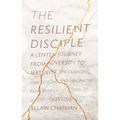 The Resilient Disciple: A Lenten Journey from Adversity to Maturity