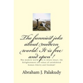 The funniest joke about modern world: It is free and open !: Was modern world able to retain intact, the Enlightenment era values of uninhibited human