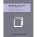Evangeline Adams' Own Book Of Astrology: If You Were Born Between November 23 And December 22