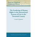 The Gendering of Human Rights in the International Systems of Law in the Twentieth Century