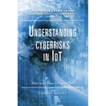 Understanding Cyberrisks in IoT: When Smart Things Turn Against You