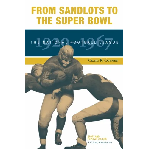 From Sandlots to the Super Bowl: The National Football League, 1920-1967