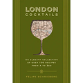 London Cocktails: Over 100 Recipes Inspired by the Heart of Britannia