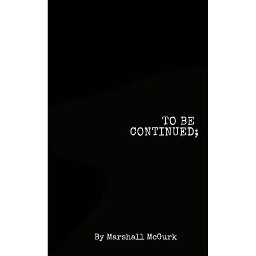 To Be Continued...