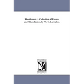 Rosabower; A Collection of Essays and Miscellanies. by W. C. Larrabee.