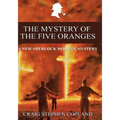 The Mystery of the Five Oranges - Large Print: A New Sherlock Holmes Mystery
