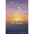 A Journey to Healing: A Guided Journal Through Loss, Grief, and Healing for Women