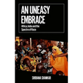 An Uneasy Embrace: Africa, India and the Spectre of Race