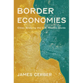 Border Economies: Cities Bridging the U.S.-Mexico Divide