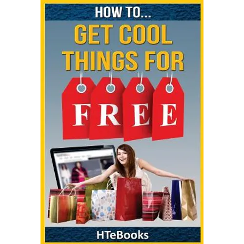 How To Get Cool Things For Free