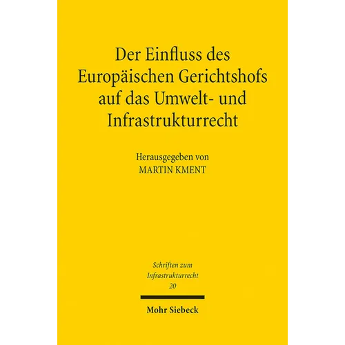 Der Einfluss Des Europaischen Gerichtshofs Auf Das Umwelt- Und Infrastrukturrecht: Aktuelle Entwicklungslinien