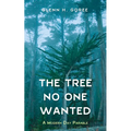 The Tree No One Wanted: A Modern Day Parable
