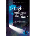 A Light Amongst the Stars: The Journey of a Psychic Medium - A Message of Hope