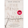 The End Is Always Near: Apocalyptic Moments from the Bronze Age Collapse to Nuclear Near Misses