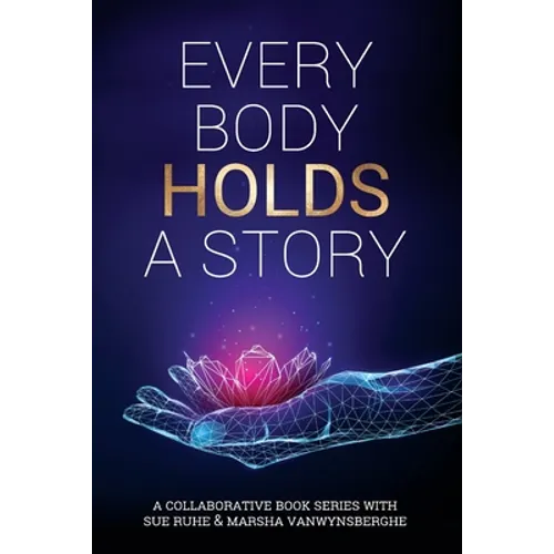Every Body Holds A Story