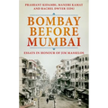Bombay Before Mumbai: Essays in Honour of Jim Masselos