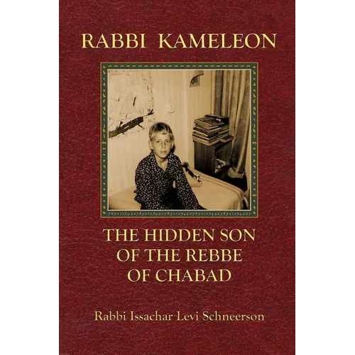 Rabbi Kameleon: The hidden son of the Rebbe of Chabad