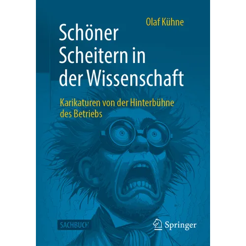 Schöner Scheitern in Der Wissenschaft: Karikaturen Von Der Hinterbühne Des Betriebs