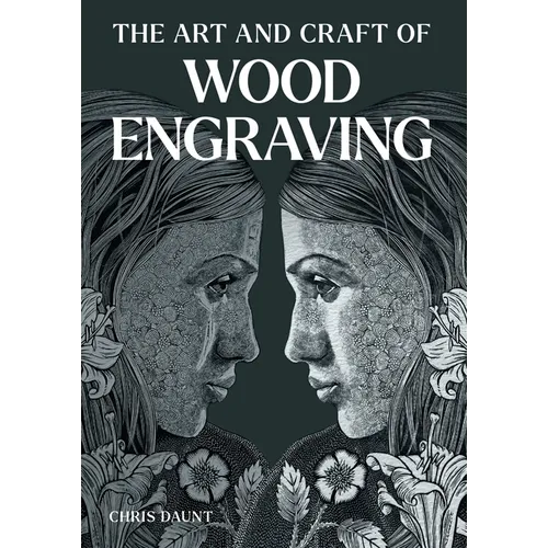 The Art and Craft of Wood Engraving