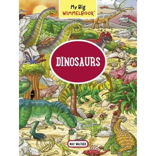 My Big Wimmelbook(r) - Dinosaurs: A Look-And-Find Book (Kids Tell the Story)