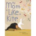 My Mom Is Like a Kite