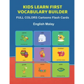 Kids Learn First Vocabulary Builder FULL COLORS Cartoons Flash Cards English Malay: Easy Babies Basic frequency sight words dictionary COLORFUL pictur