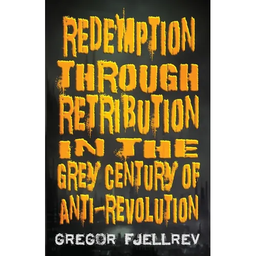 Redemption through Retribution in the Grey Century of Anti-Revolution