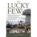 The Lucky Few: The Fall of Saigon and the Rescue Mission of the USS Kirk