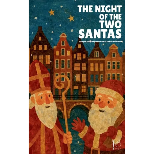 The Night of the Two Santas: Bilingual Dutch-English Christmas Stories for Children