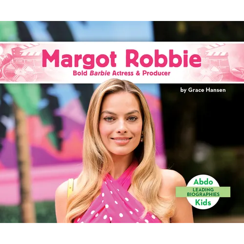 Margot Robbie: Bold Barbie Actress & Producer: Bold Barbie Actress & Producer
