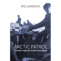 Arctic Patrol: Canada's Fight for Arctic Sovereignty