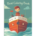 Boats Coloring Book: ideal for adults and kids of all ages who love ships and boats