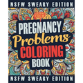 Pregnancy Coloring Book: A Sweary, Irreverent, Swear Word Pregnancy Coloring Book Gift Idea for Pregnant Women
