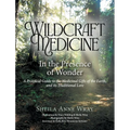 Wildcraft Medicine: In the Presence of Wonder