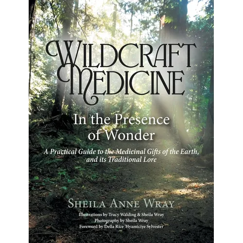 Wildcraft Medicine: In the Presence of Wonder