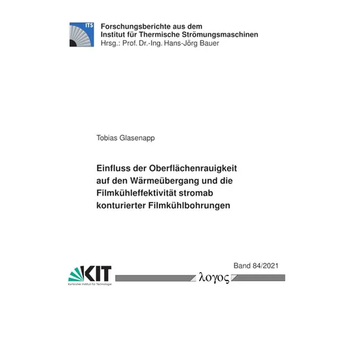 Einfluss Der Oberflachenrauigkeit Auf Den Warmeubergang Und Die Filmkuhleffektivitat Stromab Konturierter Filmkuhlbohrungen