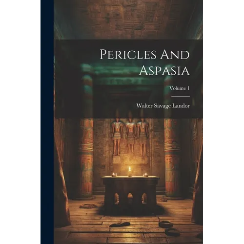 Pericles And Aspasia; Volume 1
