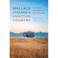 Wallace Stegner's Unsettled Country: Ruin, Realism, and Possibility in the American West