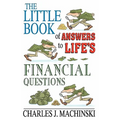 The Little Book of Answers to Life's Financial Questions: The 10 Core Principles required for achieving financial success and abundance