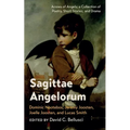 Sagittae Angelorum: Arrows of Angels; A Collection of Poetry, Short Stories, and Drama
