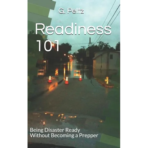 Readiness 101: Being Disaster Ready Without Becoming a Prepper