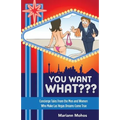 You Want WHAT: Concierge Tales from the Men and Women Who Make Las Vegas Dream Come True