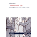 L'Imprevedibile 1992: Tangentopoli: Rivoluzione Morale O Conflitto Di Potere?