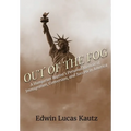 Out of the Fog: A Hungarian Baptist's Personal Memoir of Immigration, Conversion, and Success in America