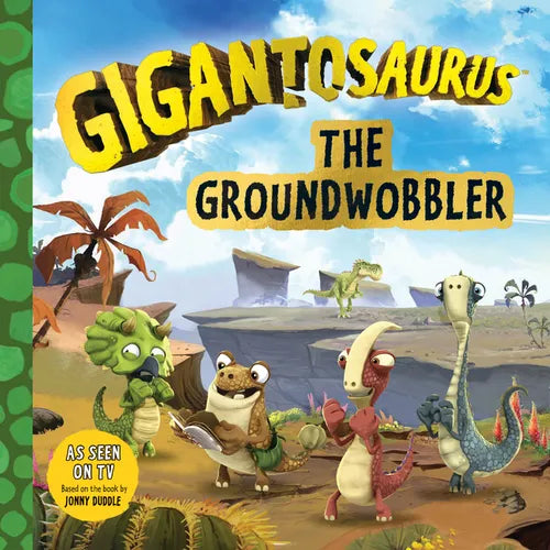 Gigantosaurus: The Groundwobbler: (A Dinosaur Adventure Book about Friendship, Problem-Solving, and Teamwork for Toddlers, Preschoolers, and Kids Ages