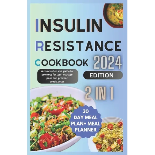 Insuline Resistance cookbook: A comprehensive guide to promote fat loss, manage pcos and prevent prediabetes