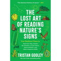 The Lost Art of Reading Nature's Signs: Use Outdoor Clues to Find Your Way, Predict the Weather, Locate Water, Track Animals - And Other Forgotten Ski