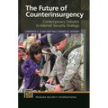 The Future of Counterinsurgency: Contemporary Debates in Internal Security Strategy