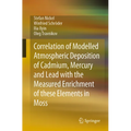 Correlation of Modelled Atmospheric Deposition of Cadmium, Mercury and Lead with the Measured Enrichment of These Elements in Moss