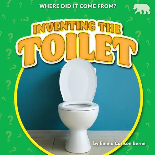 Inventing the Toilet - Library Binding